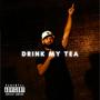 Drink My Tea (Explicit)