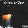 Ghosted You (Explicit)