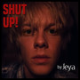 Shut Up! (Explicit)
