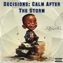 Decisions: Calm After The Storm (Explicit)