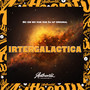 Irtergalactica (Explicit)