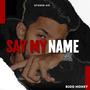 SAY MY NAME (Explicit)