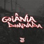 Goiânia Dominada (Explicit)