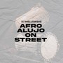 Afro Alujo on Street (Explicit)