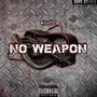 No Weapon (Explicit)