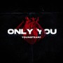 Only You