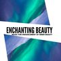 Enchanting Beauty - Music For Enhancement Of Inner Beauty