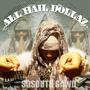 ALL HAIL DOLLAZ (Explicit)