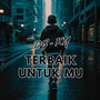 Terbaik Untuk Mu