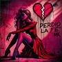 Perdió La Fé (Explicit)