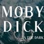 A White Whale, or: Moby Dick (Original Audio Theatre Soundtrack)