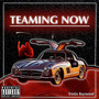 Teaming Now (Explicit)