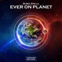 Ever On Planet (Original Mix)