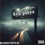 Aya plays (Explicit)