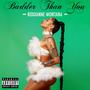 Badder Than You (Explicit)