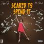 Scared to Spend It (feat. El Claudo) [Explicit]