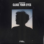 Close Your Eyes