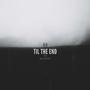 til the end (feat. wockstarrsyn) [Explicit]