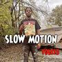 SLOW MOTION (Explicit)