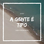 A Gente é Tipo (Remix)