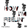 How I'm Feelin' (Explicit)