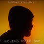 Moving Water Bop (Explicit)