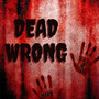 Dead Wrong (Explicit)