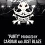 Party (Prod. by Cardiak & Just Blaze) - Single