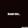 Doubt This