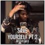 SAVE YOURSELF PT.2 (Explicit)