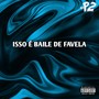 ISSO É BAILE DE FAVELA (Explicit)