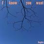I Know You Want