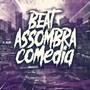 BEAT ASSOMBRA COMÉDIA (Explicit)