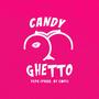 Candy Ghetto (Explicit)