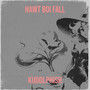 Hawt Boi Fall (Explicit)