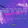 Keep It Going (feat. Mak Sauce, Swerzie & Nessly) [Explicit]