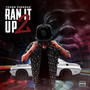 Ran It up 2 (Explicit)