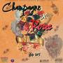 Champagne 'N' Roses (Explicit)