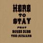 Here to Stay (feat. Bonez Dubb & 6 Ninjahs) [Explicit]