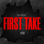 FIRST TAKE (Explicit)