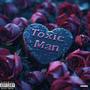 Toxic Man (Explicit)