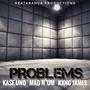 Problems (feat. Kase Uno, Mag N' Um & KxNG James) [Explicit]