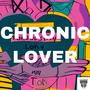 CHRONIC LOVER