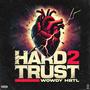 Hard 2 Trust (Explicit)