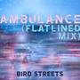 Ambulance (Flatlined Mix)