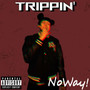 Trippin' (Explicit)