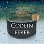 Codein Fever (Explicit)