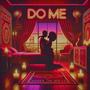 DO ME (feat. shugathewiz & precy keyz)
