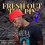 Fresh Out The Pin (Explicit)