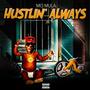 Hustlin' Always (Explicit)